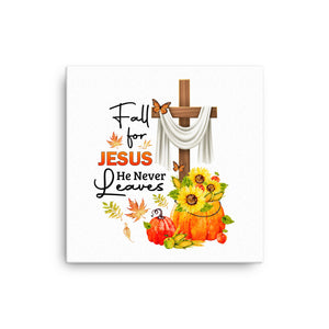 Art-Fall for Jesus He Never Leaves Beautiful Wall Hanging Canvas