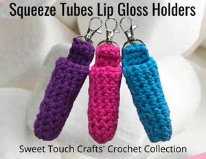 Crochet Lip Gloss Holders - Squeeze Tubes