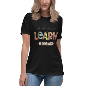 TShirt-Teacher (YOU'LL GONNA LEARN DESIGN) Women's Relaxed